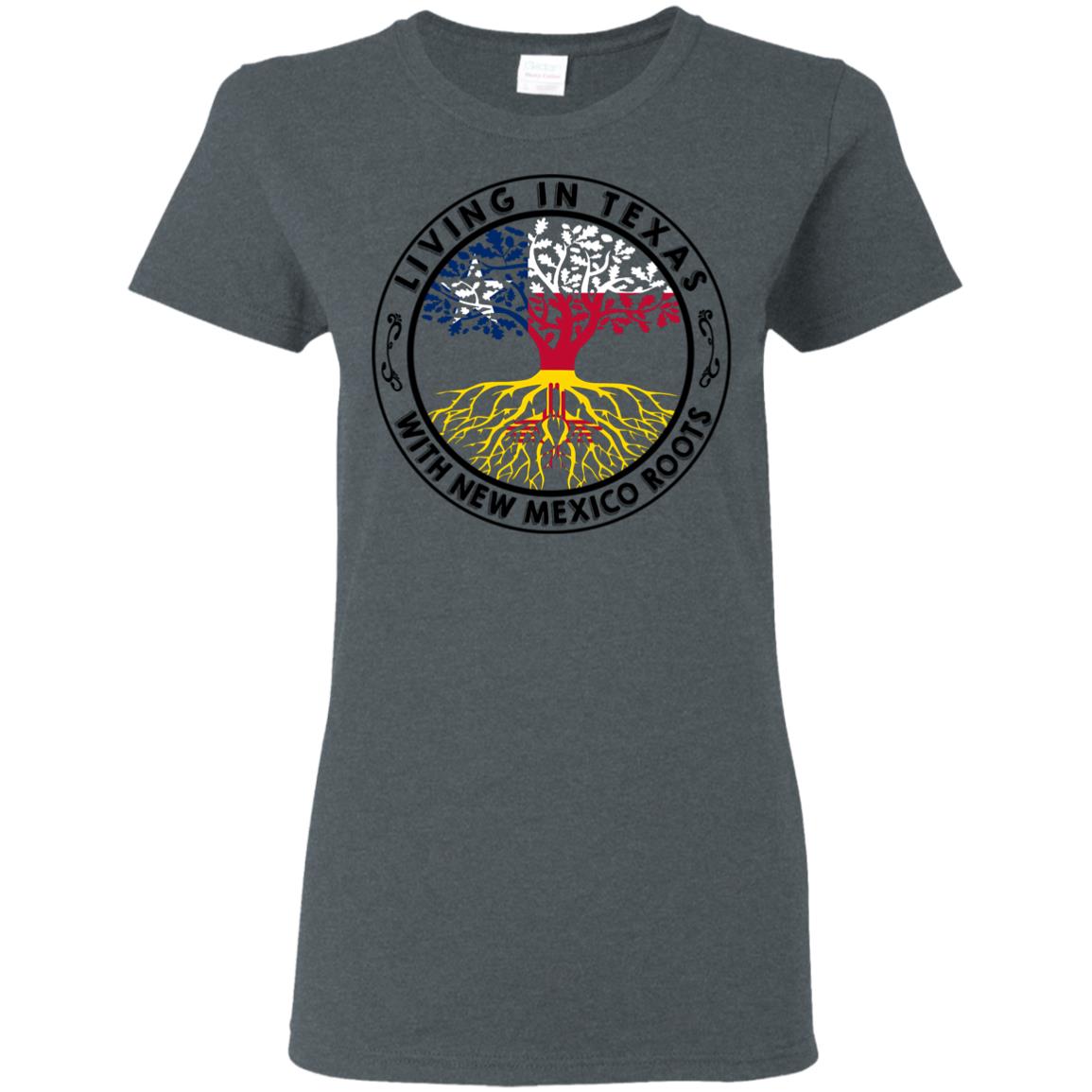Living In Texas With New Mexico Roots T-Shirt - T-shirt Teezalo