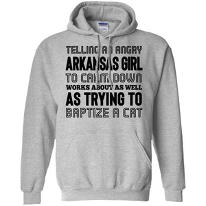 Telling An Angry Arkansas Girl To Calm Down T-Shirt - T-shirt Teezalo