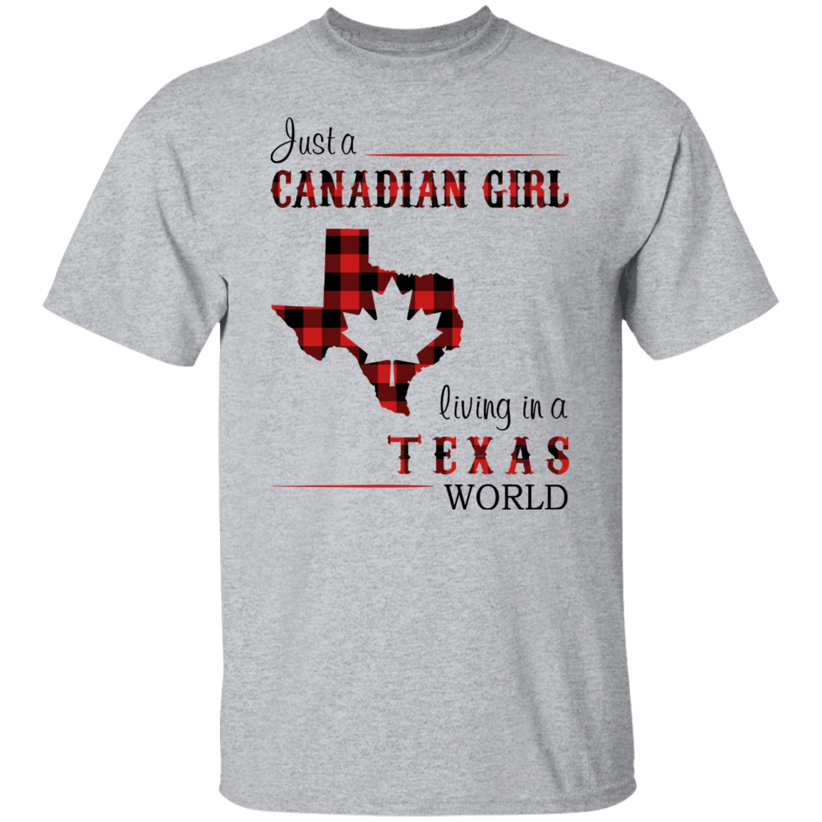 Just A Canadian Girl Living In A Texas World T-Shirt - T-shirt Teezalo