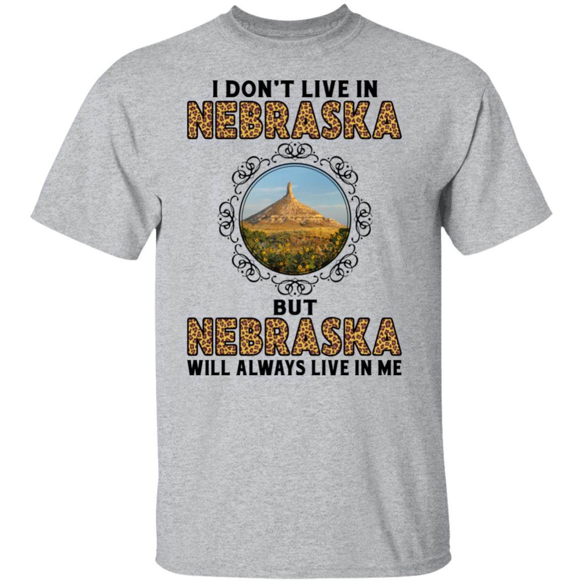 Nebraska Will Always Lives In Me Tee T-Shirt - T-shirt Teezalo