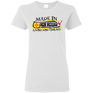 Made In New Mexico A Long Long Time Ago T-Shirt - T-shirt Teezalo