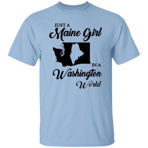 Just A Maine Girl In A Washington World T-Shirt - T-shirt Teezalo