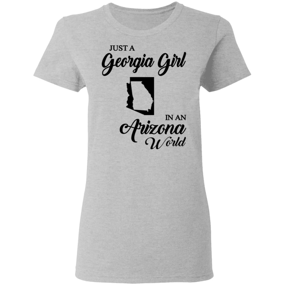 Just A Georgia Girl In An Arizona World T-Shirt - T-Shirt Teezalo