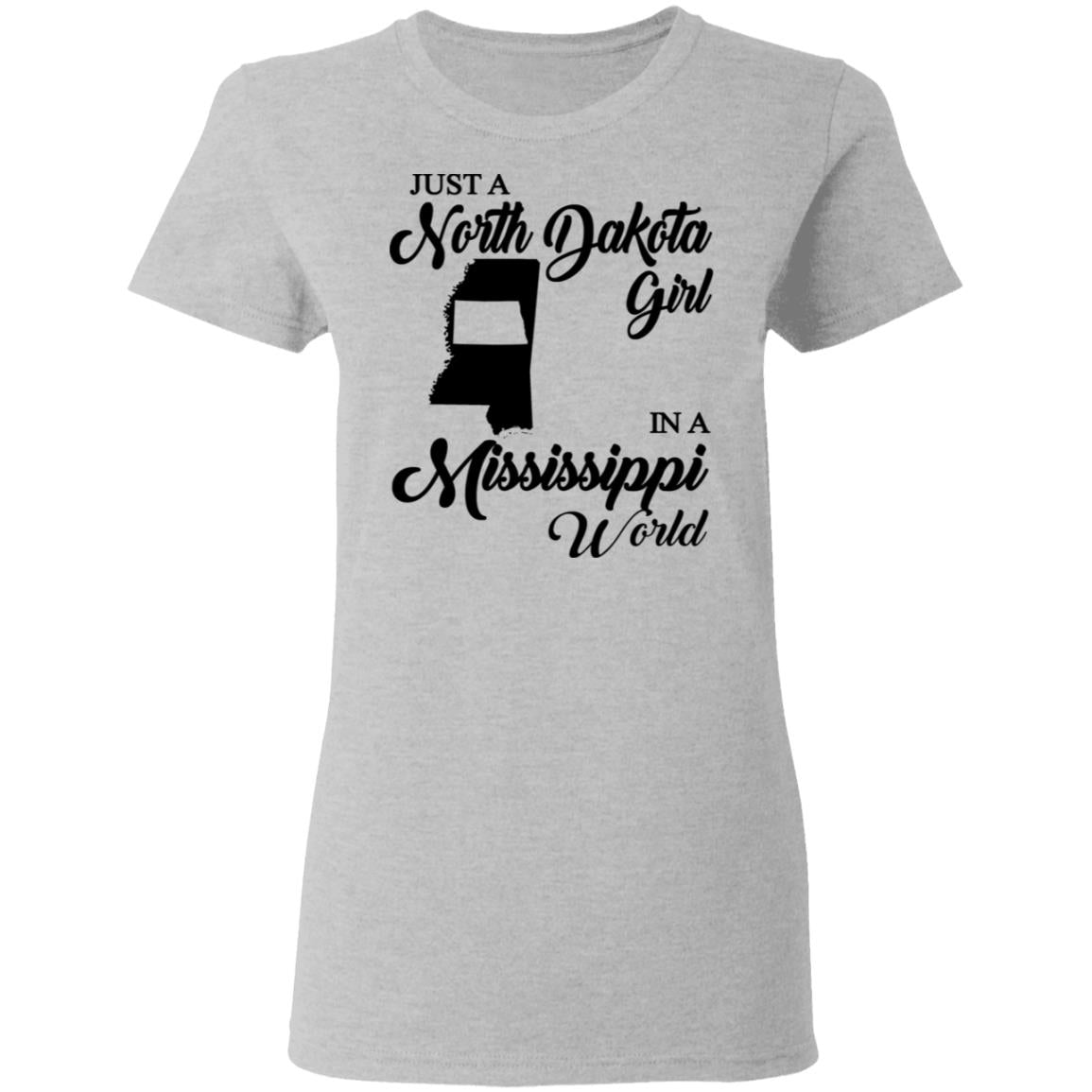 Just A North Dakota Girl In A Mississippi World T Shirt - T-shirt Teezalo