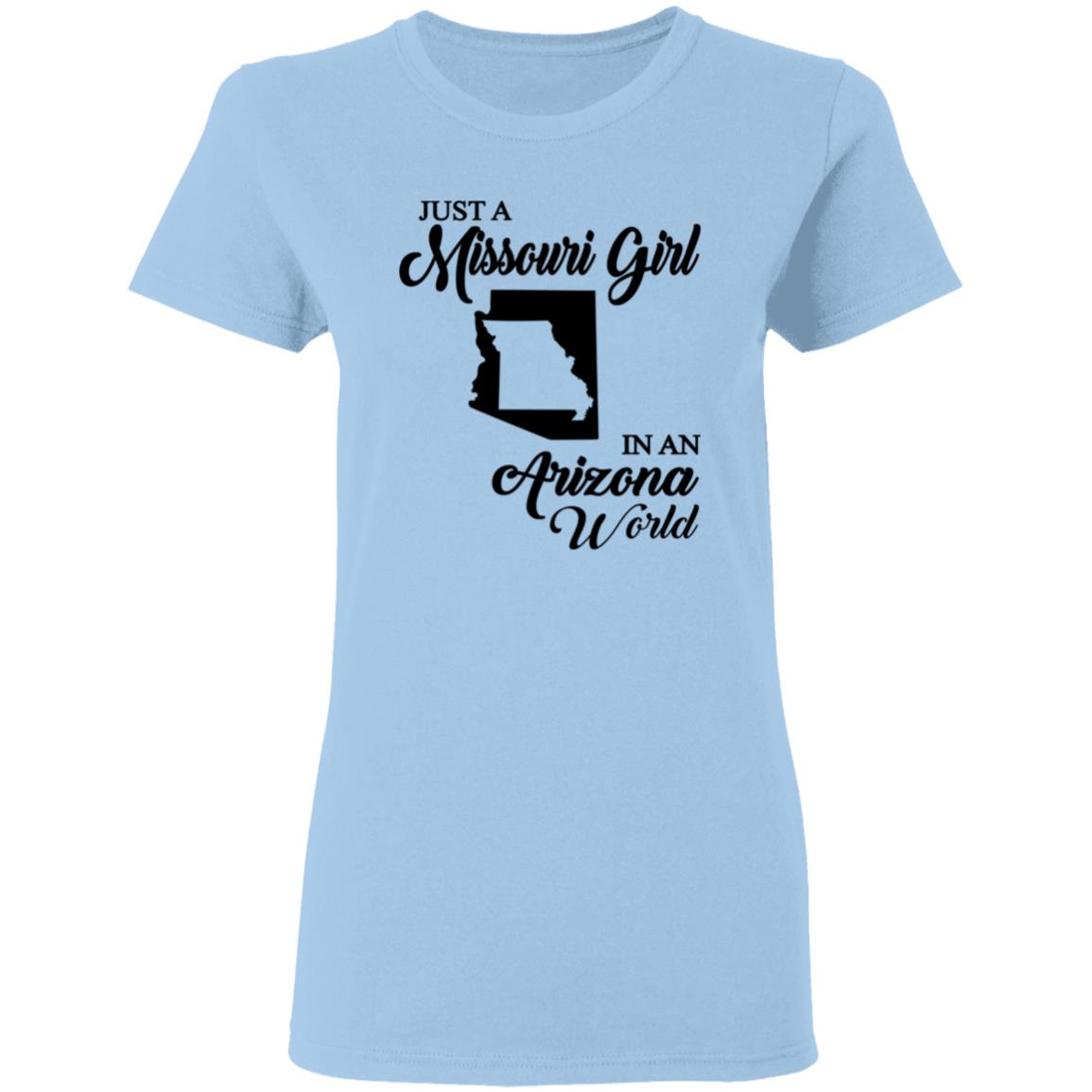 Just A Missouri Girl In An Arizona World T Shirt - T-shirt Teezalo