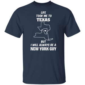 Life Took Me To Texas Always Be A New York Guy T-Shirt - T-shirt Teezalo