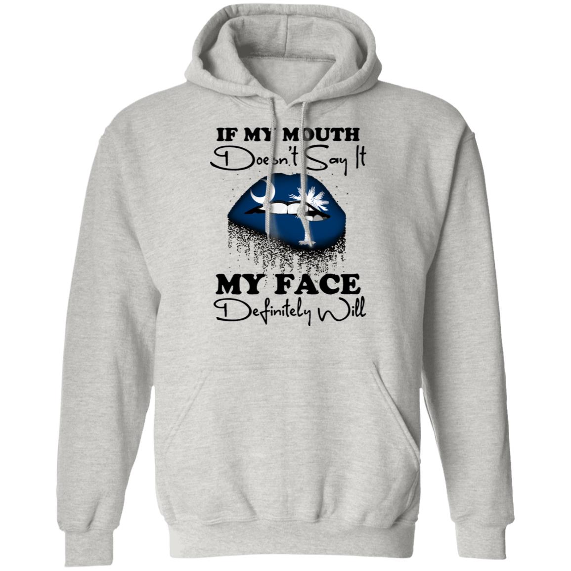 South Carolina If My Mouth Doesn't Say It Hoodie - Hoodie Teezalo