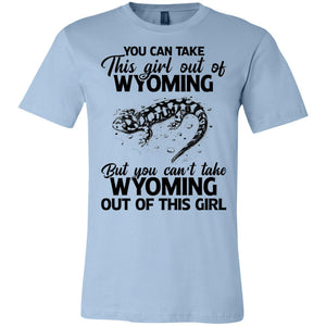 You Can't Take Wyoming Out Of This Girl T-Shirt - T-shirt Teezalo