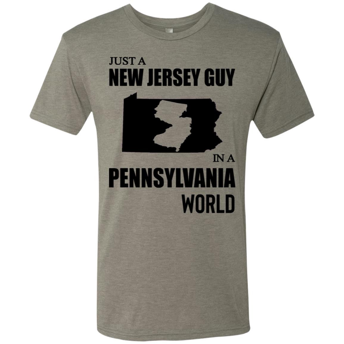 Just A New Jersey Guy In A Pennsylvania World T-Shirt - T-shirt Teezalo