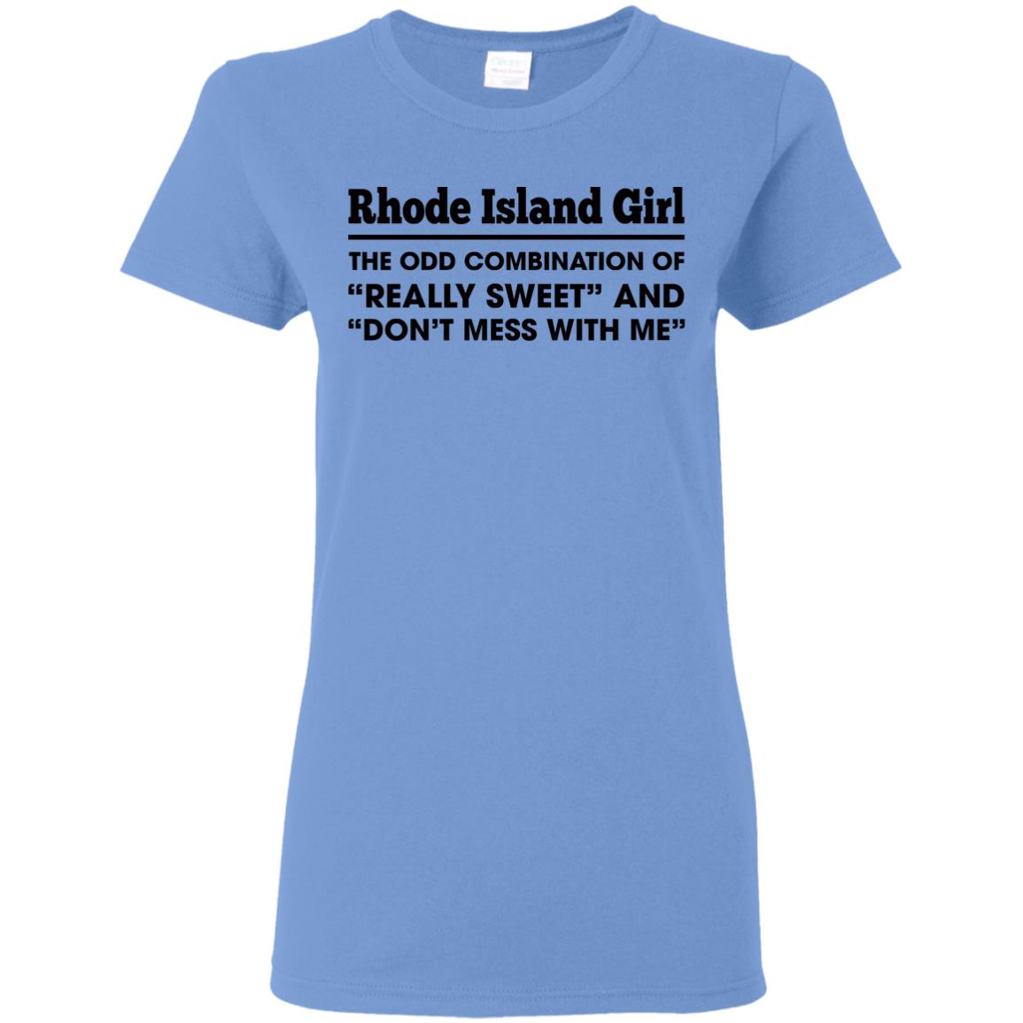 Rhode Island Girl Really Sweet And Don't Mess T-shirt - T-shirt Teezalo
