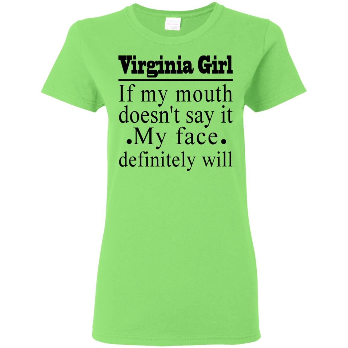 Virginia Girl If My Mouth Doesn't Say It T-Shirt - T-shirt Teezalo