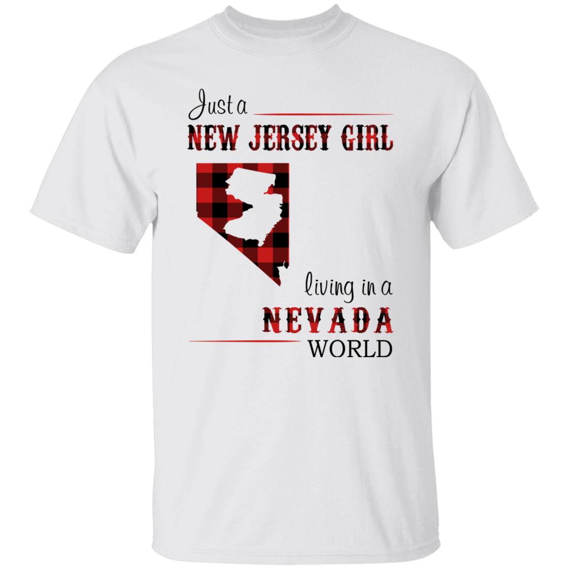 Just A New Jersey Girl Living In A Nevada World T-Shirt - T-shirt Teezalo
