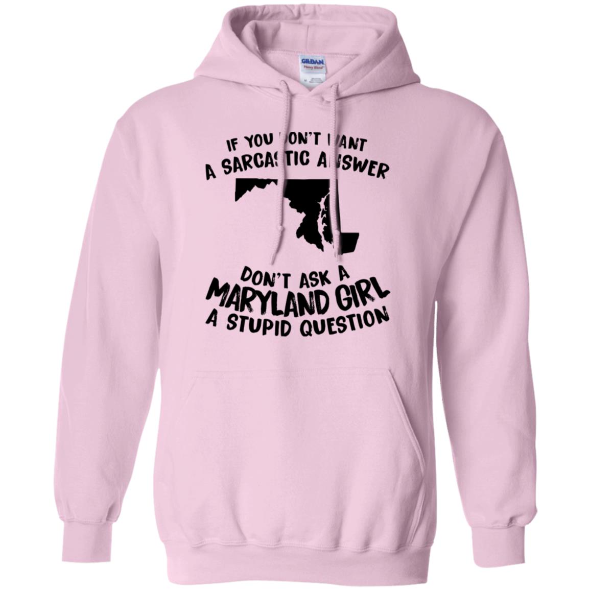 Don't Asked A Maryland Girl A Stupid Question T-Shirt - Hoodie Teezalo