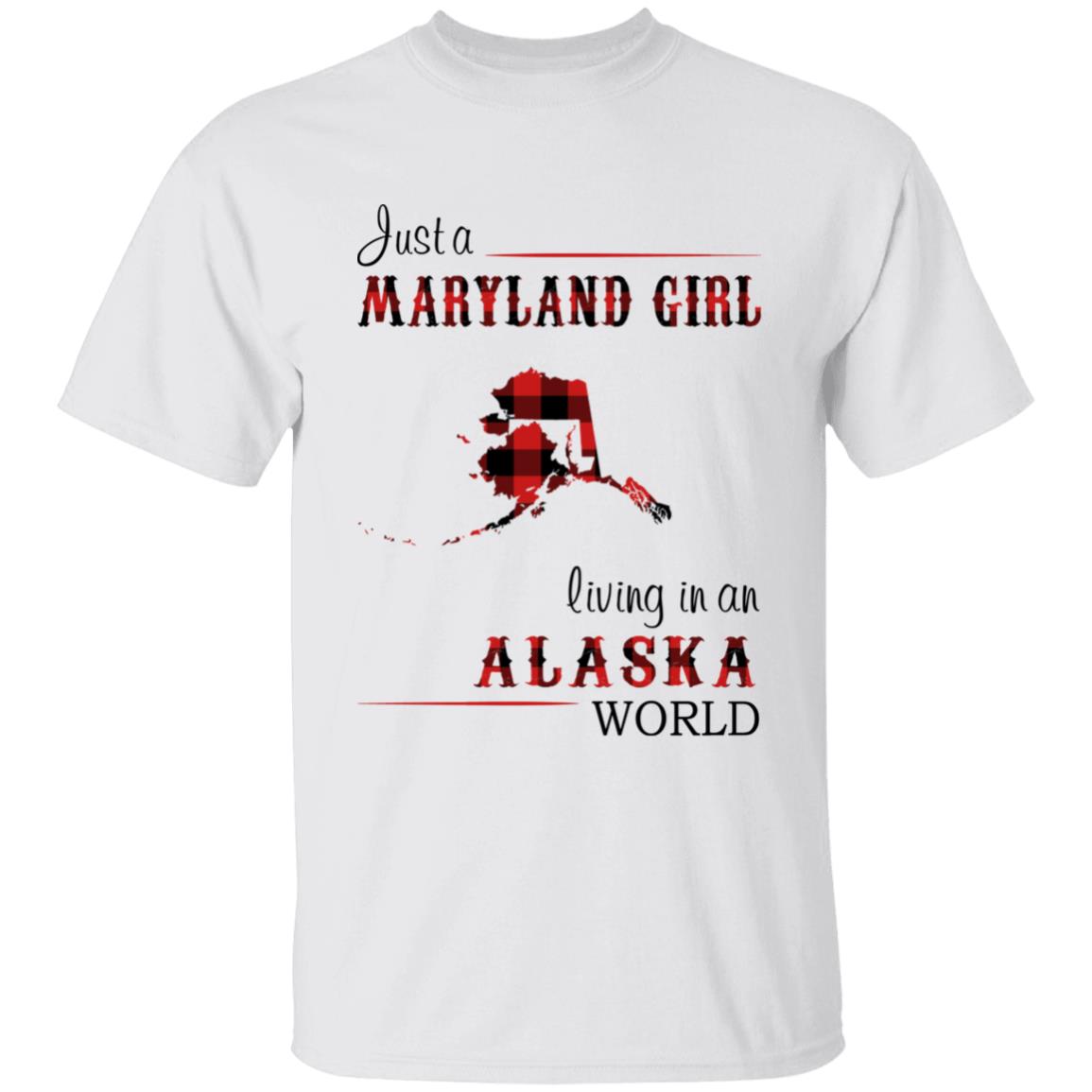 Just A Maryland Girl Living In An Alaska World T-shirt - T-shirt Born Live Plaid Red Teezalo
