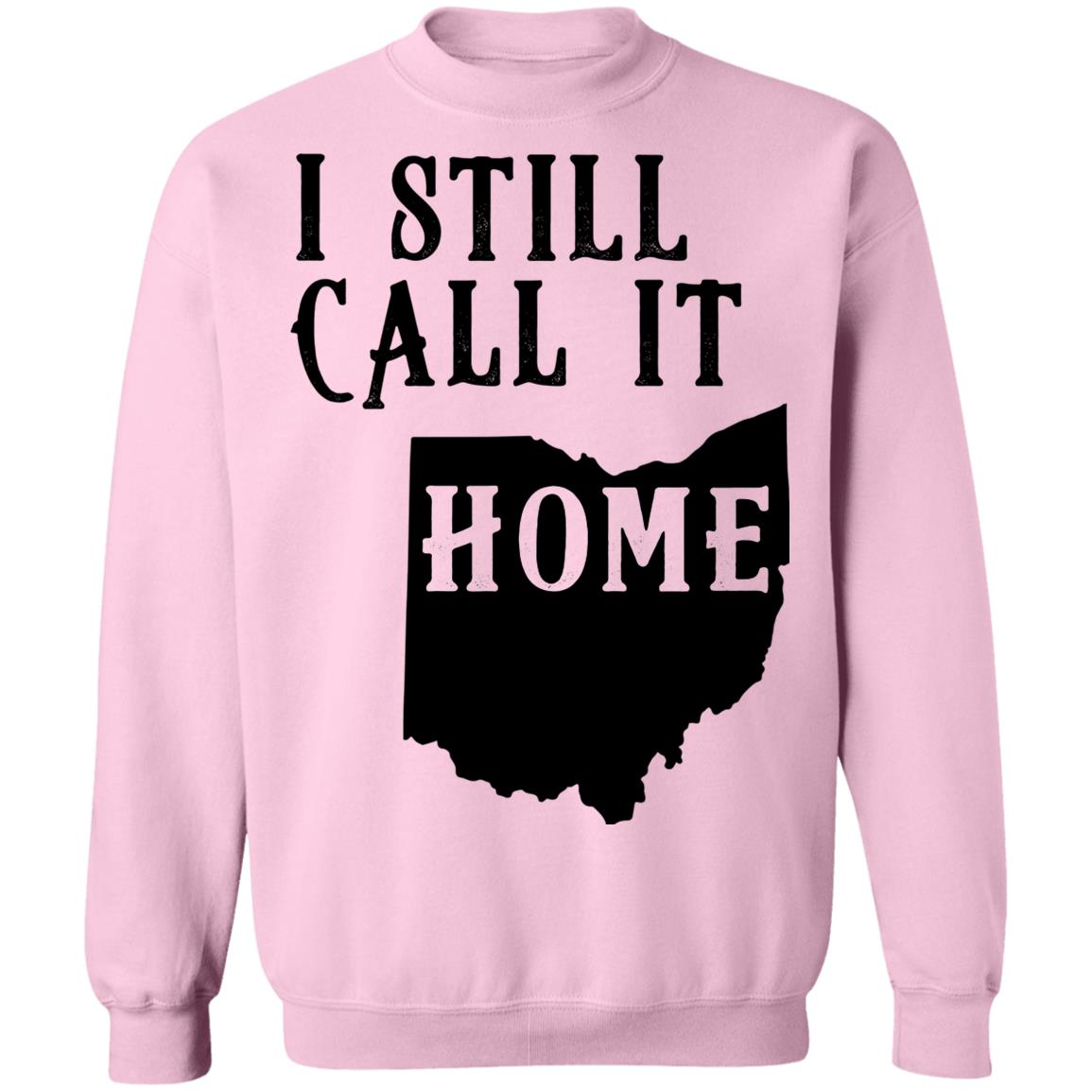 I Still Call Ohio Home Hoodie - Hoodie Teezalo