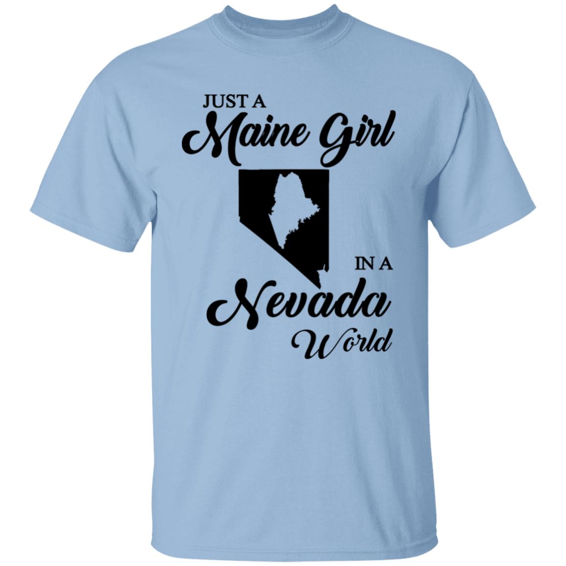 Just A Maine Girl In A Nevada World T-Shirt - T-shirt Teezalo