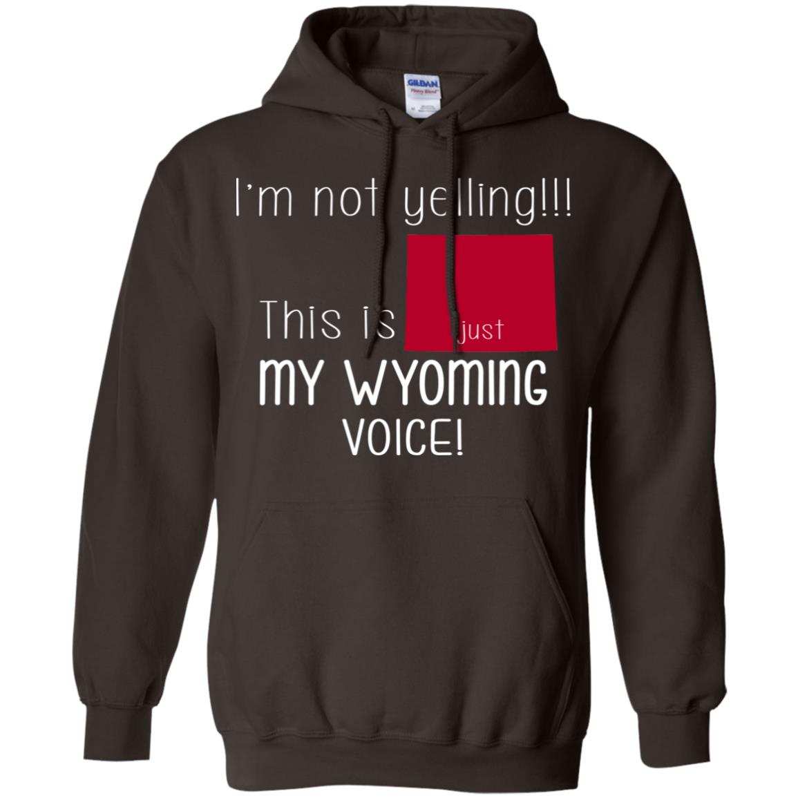 I'm Not Yelling This Is My Wyoming Voice T-Shirt - T-shirt Teezalo