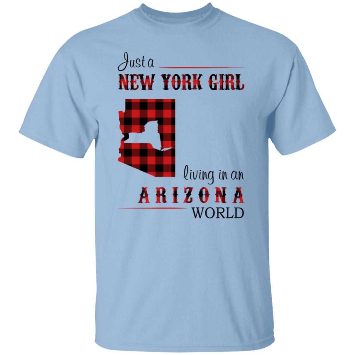 Just A New York Girl Living In Arizona World T-Shirt - T-shirt Teezalo