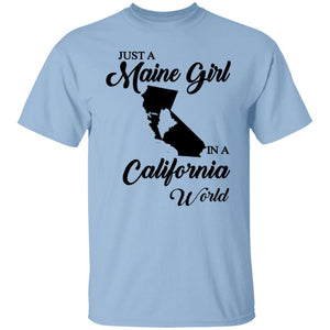 Just A Maine Girl In A California World T-Shirt - T-shirt Teezalo