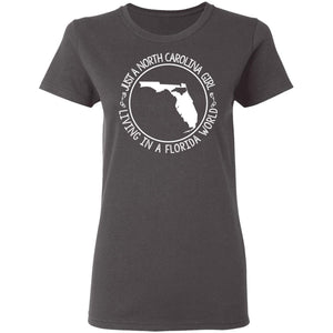 North Carolina Girl Living In Florida World T- Shirt - T-shirt Teezalo