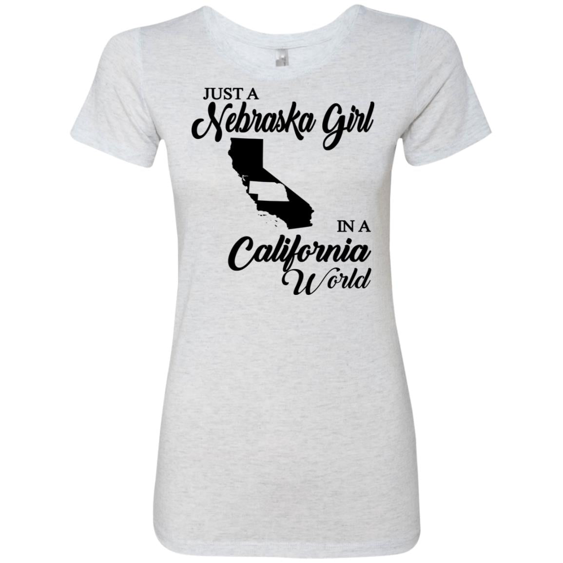 Just A Nebraska Girl In A California World T-Shirt - T-shirt Teezalo