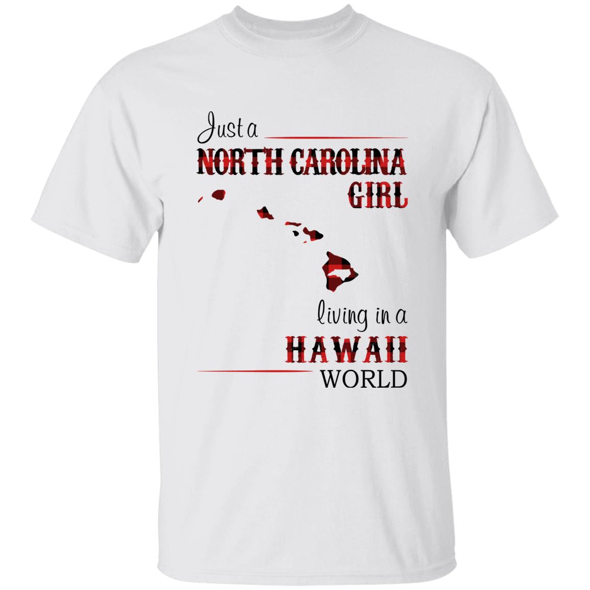 Just A North Carolina Girl Living In A Hawaii World T-shirt - T-shirt Born Live Plaid Red Teezalo