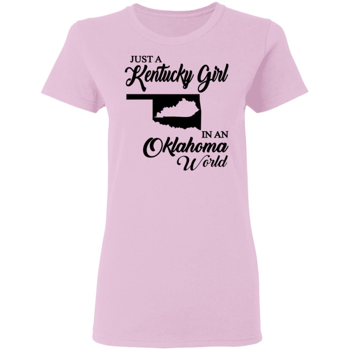 Just A Kentucky Girl In An Oklahoma World T-Shirt - T-shirt Teezalo