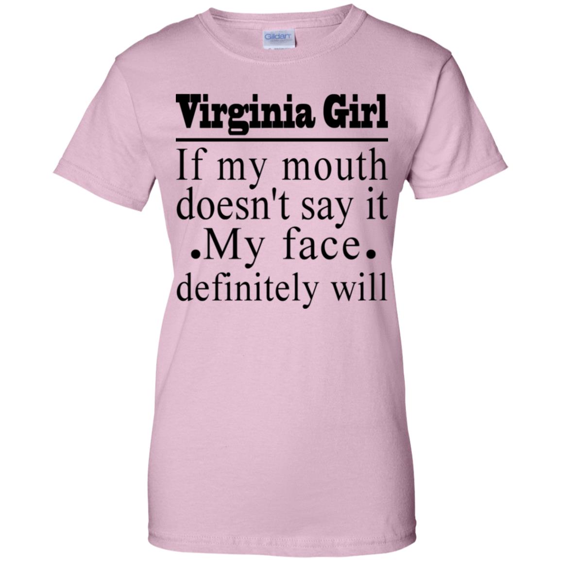 Virginia Girl If My Mouth Doesn't Say It T-Shirt - T-shirt Teezalo