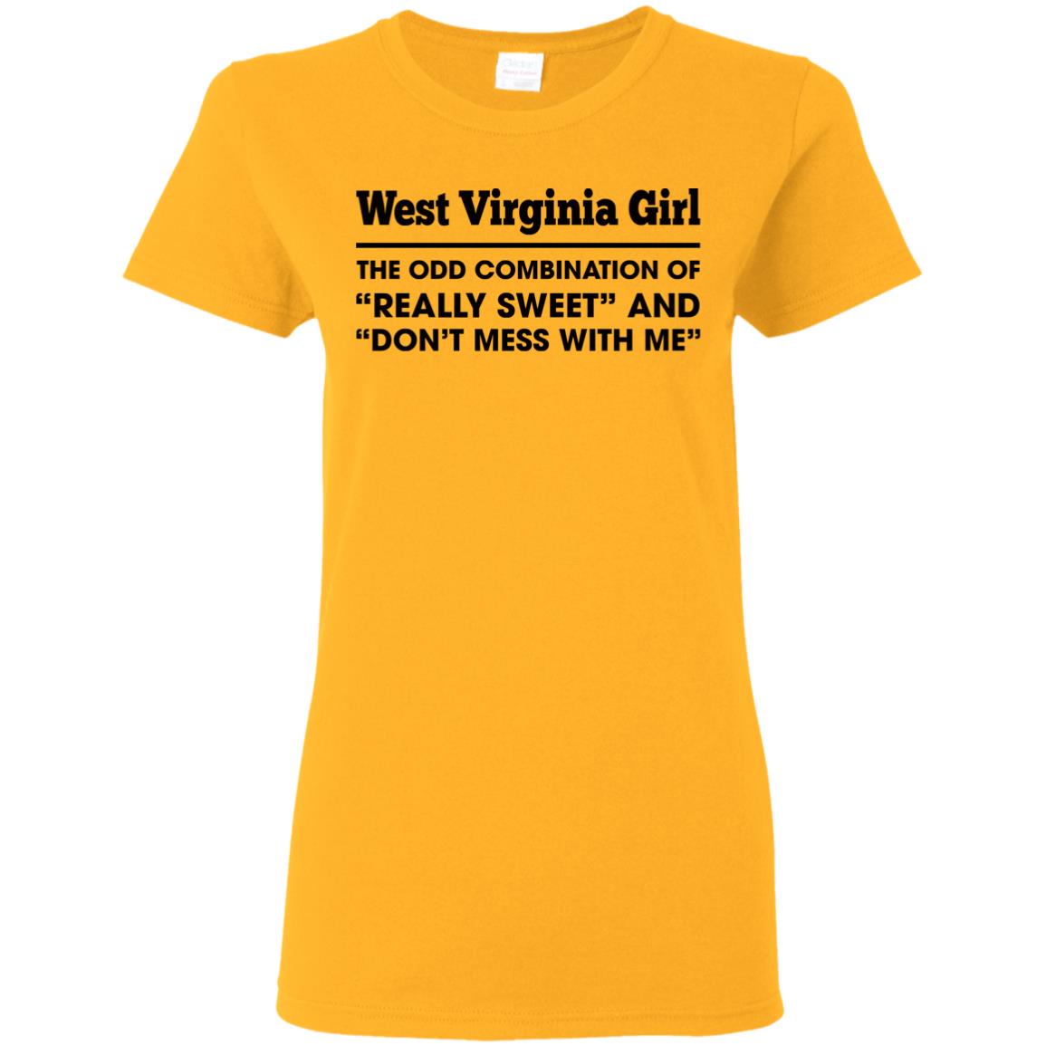 West Virginia Girl Really Sweet And Don't Mess With Me T Shirt - T-shirt Teezalo