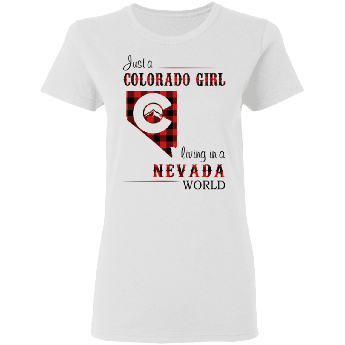 Just A Colorado Girl Living In A Nevada World T-shirt - T-shirt Born Live Plaid Red Teezalo