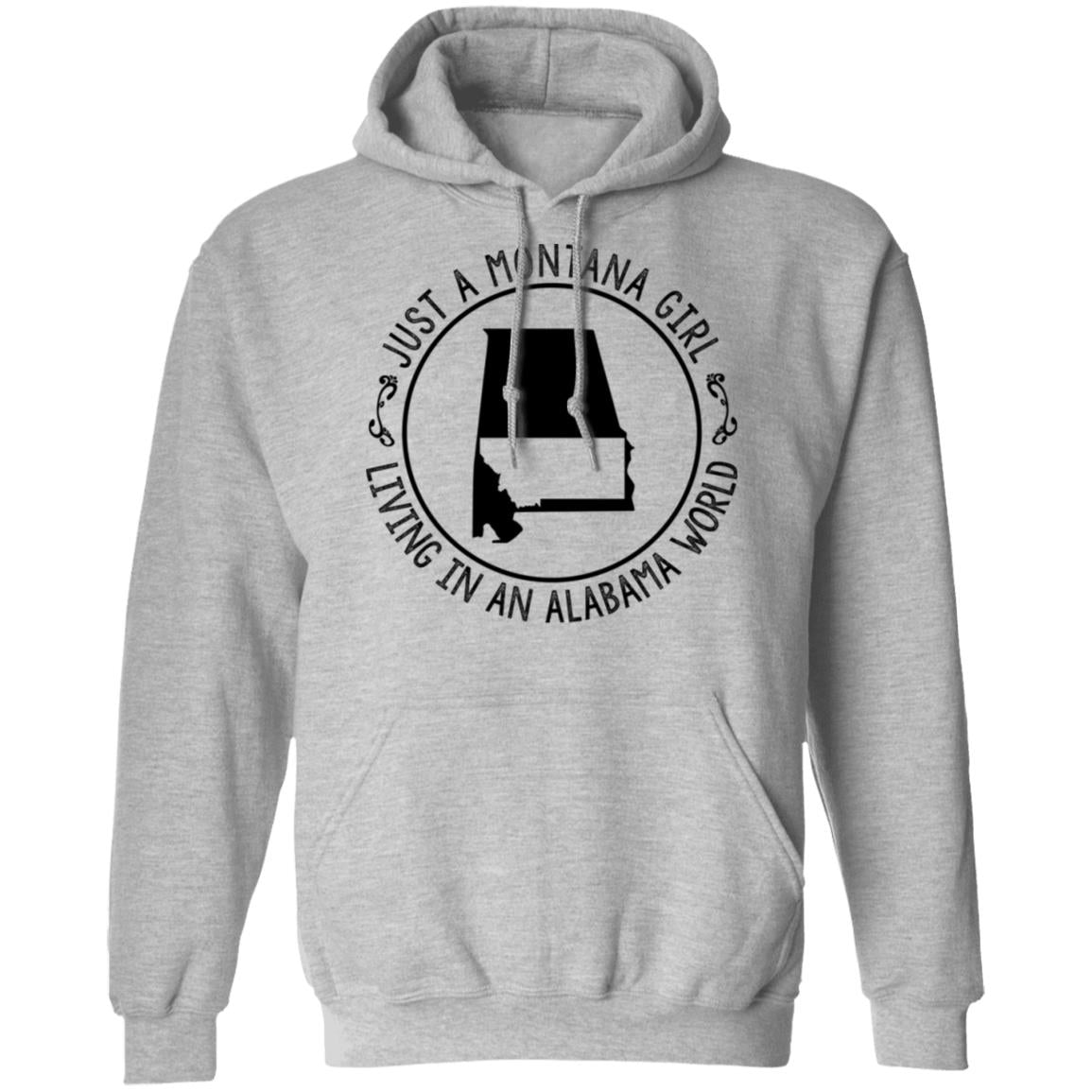 Montana Girl Living In Alabama World Hoodie - Hoodie Teezalo