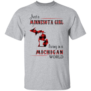 Just A Minnesota Girl Living In A Michigan World T Shirt - T-shirt Teezalo