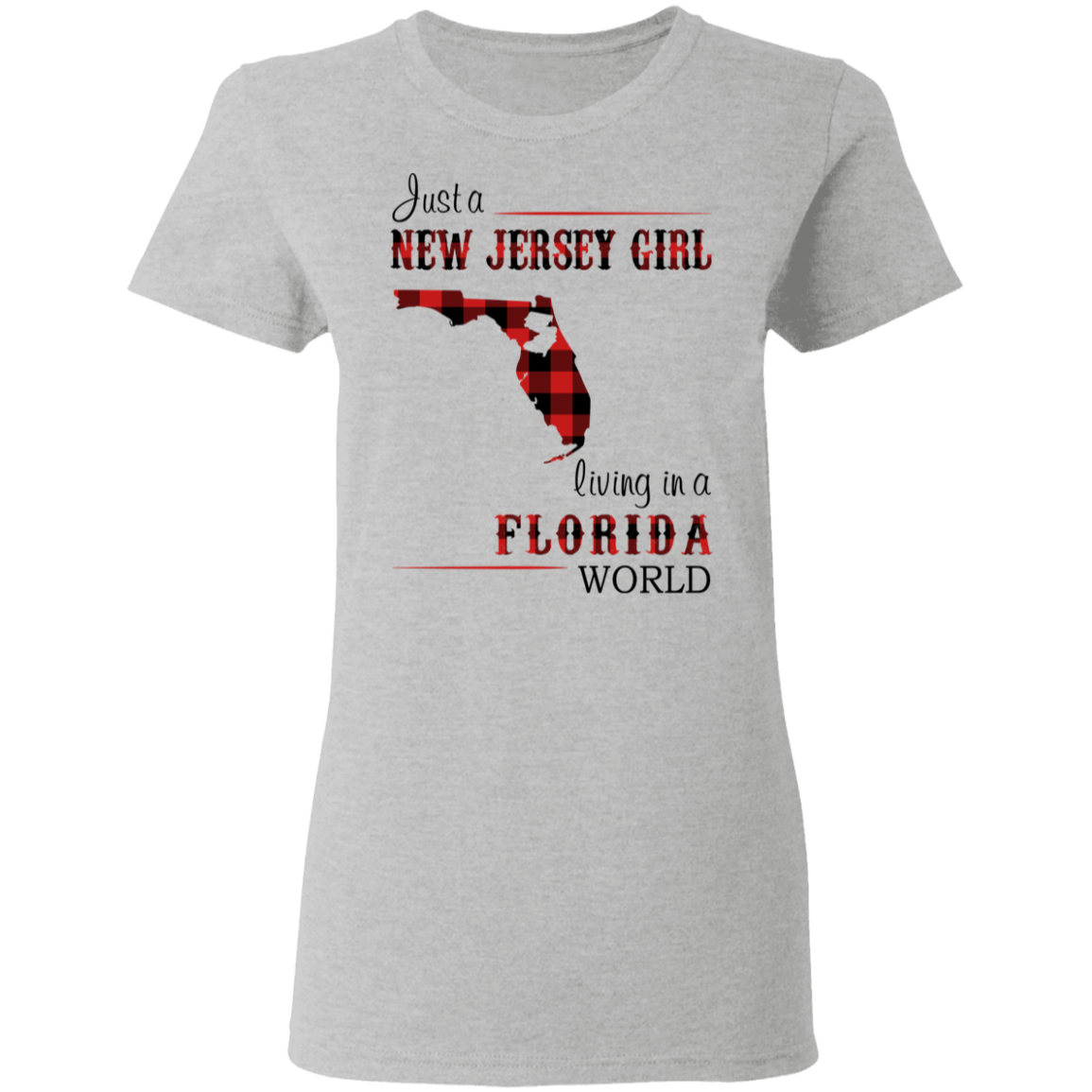Just A New Jersey Girl Living In A Florida World T-Shirt - T-shirt Teezalo