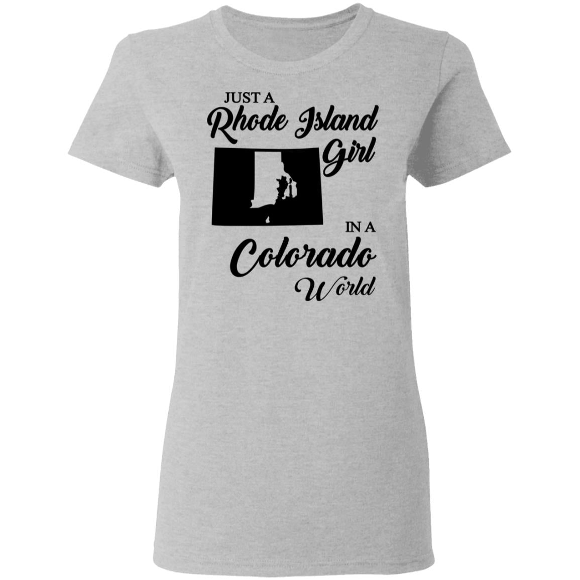 Just A Rhode Island Girl In A Colorado World T-shirt - T-shirt Teezalo