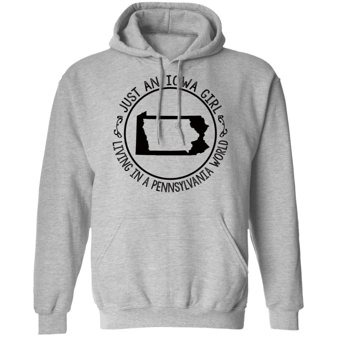 Just An Iowa Girl Living In A Pennsylvania World Hoodie - Hoodie Teezalo