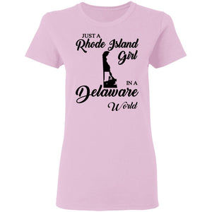 Just A Rhode Island Girl In A Delaware World T-shirt - T-shirt Teezalo