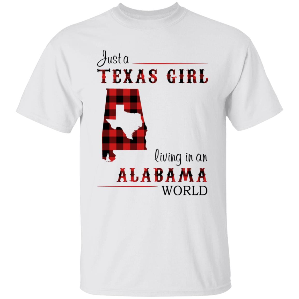 Just A Texas Girl Living In An Alabama World T- Shirt - T-shirt Teezalo