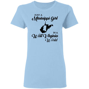 Just A Mississippi Girl In A West Virginia World T-Shirt - T-shirt Teezalo