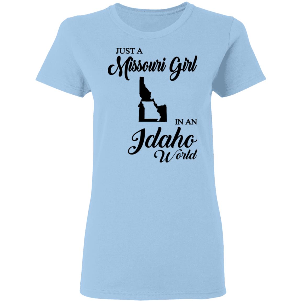 Just A Missouri Girl In An Idaho World T Shirt - T-shirt Teezalo