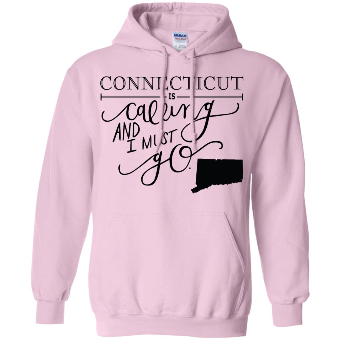Connecticut Is Calling I Must Go Hoodie - Hoodie Teezalo