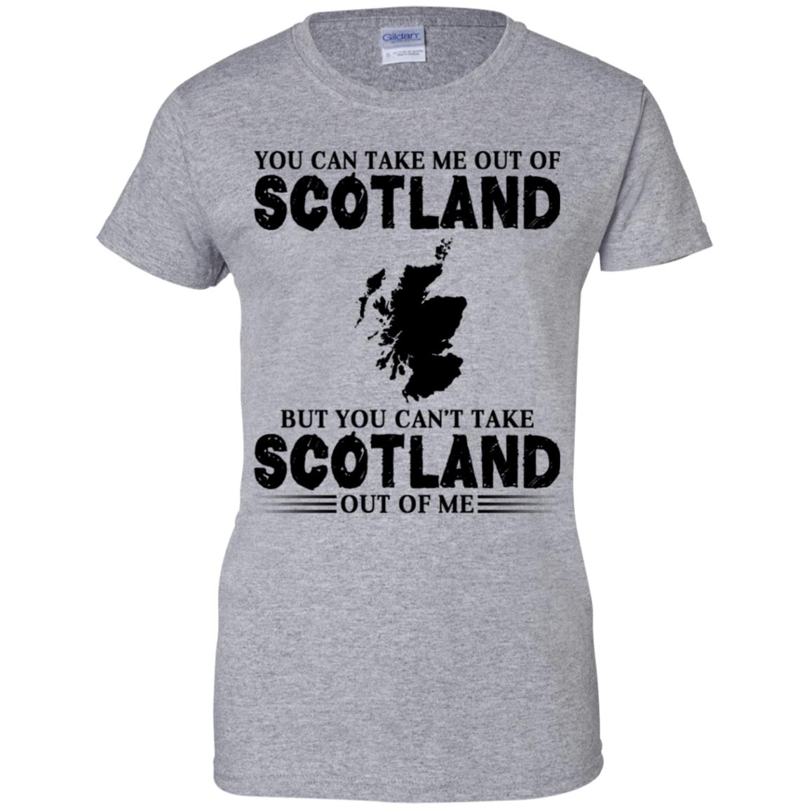 You Cant Take Scotland Out Of Me T-Shirt - T-shirt Teezalo