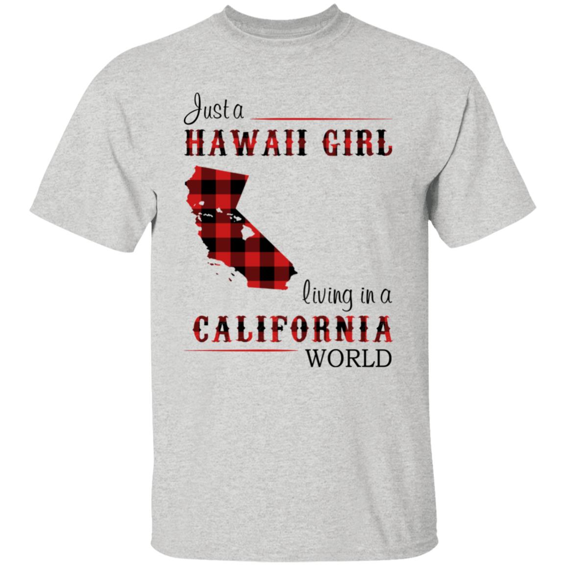 Just A Hawaii Girl Living In A California World T-shirt - T-shirt Teezalo