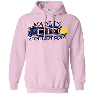 Made In North Dakota A Long Time Ago T-Shirt - T-shirt Teezalo