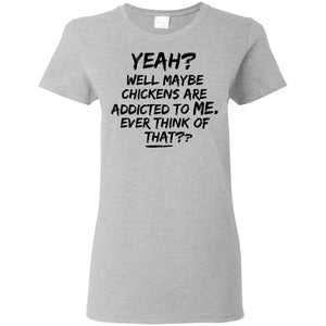 Chickens Are Addicted To Me Hoodie - Hoodie Teezalo