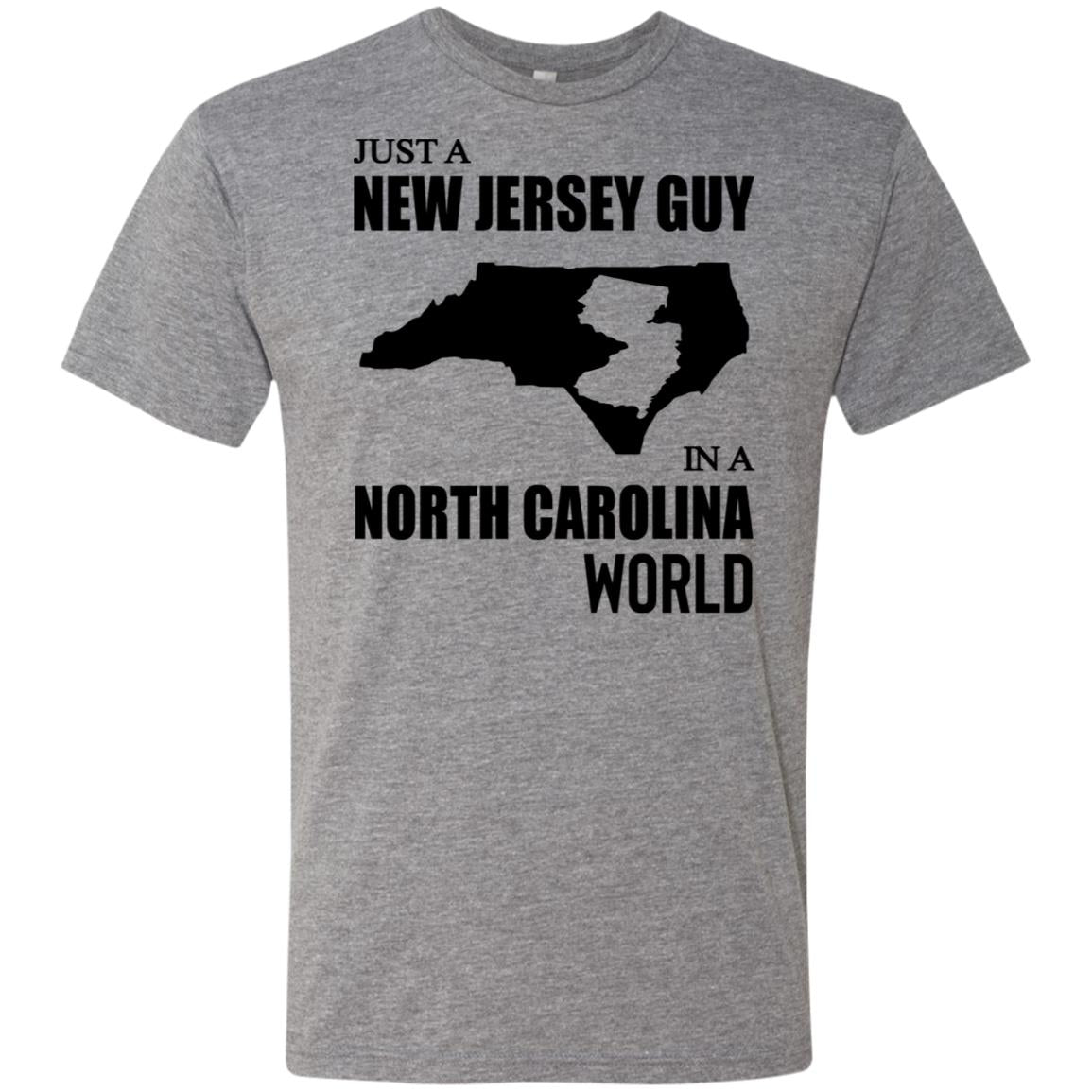 Just A New Jersey Guy In A North Carolina World T-Shirt - T-shirt Teezalo