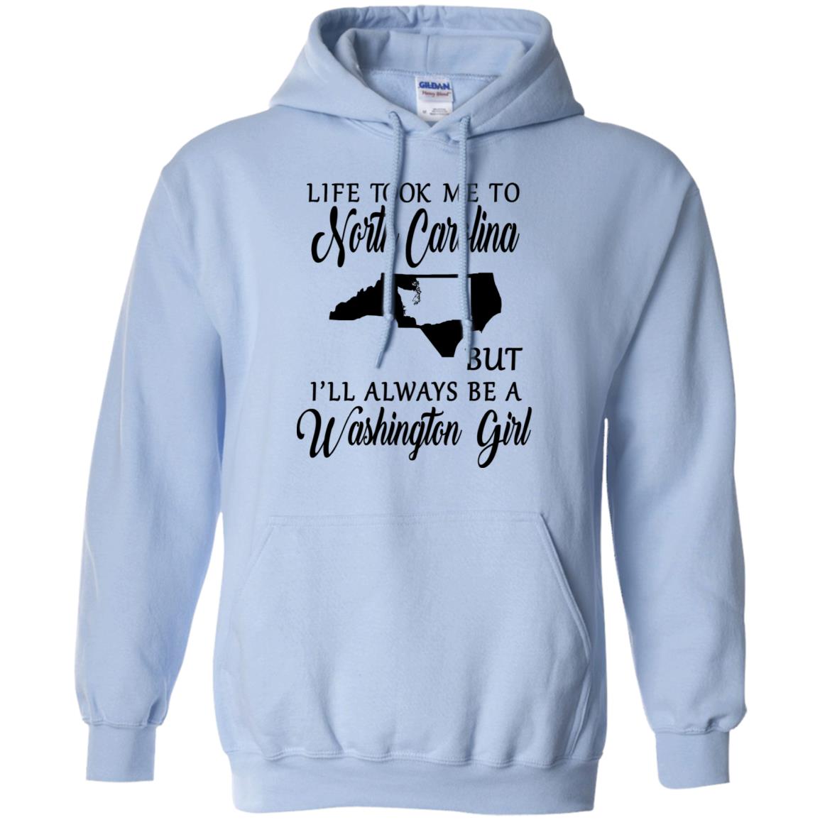 Washington Girl Life Took Me To North Carolina T-Shirt - T-shirt Teezalo