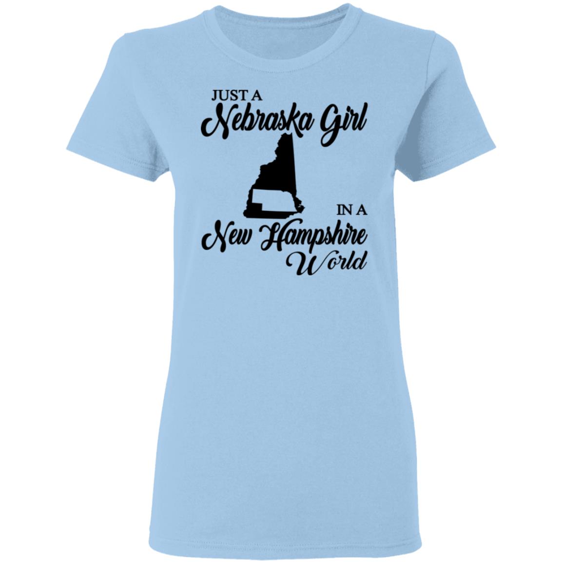 Just A Nebraska Girl In A New Hampshire World T-Shirt - T-shirt Teezalo