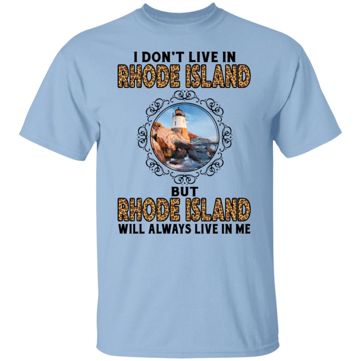 Rhode Island Will Always Lives In Me T-shirt - T-shirt Teezalo