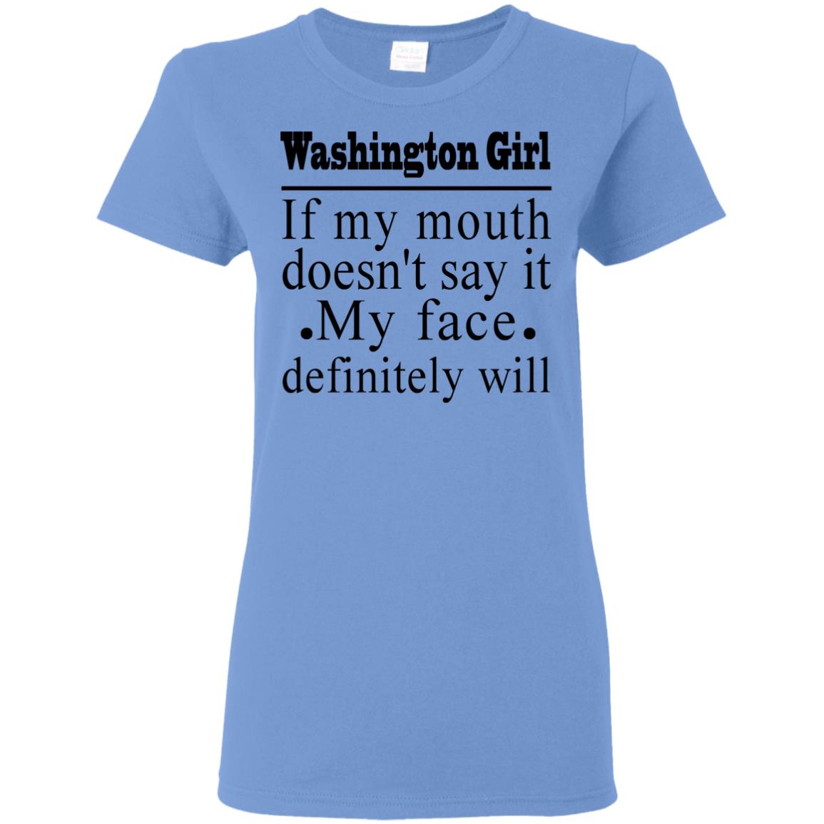 Washington Girl If My Mouth Doesn't Say It T-Shirt - T-shirt Teezalo