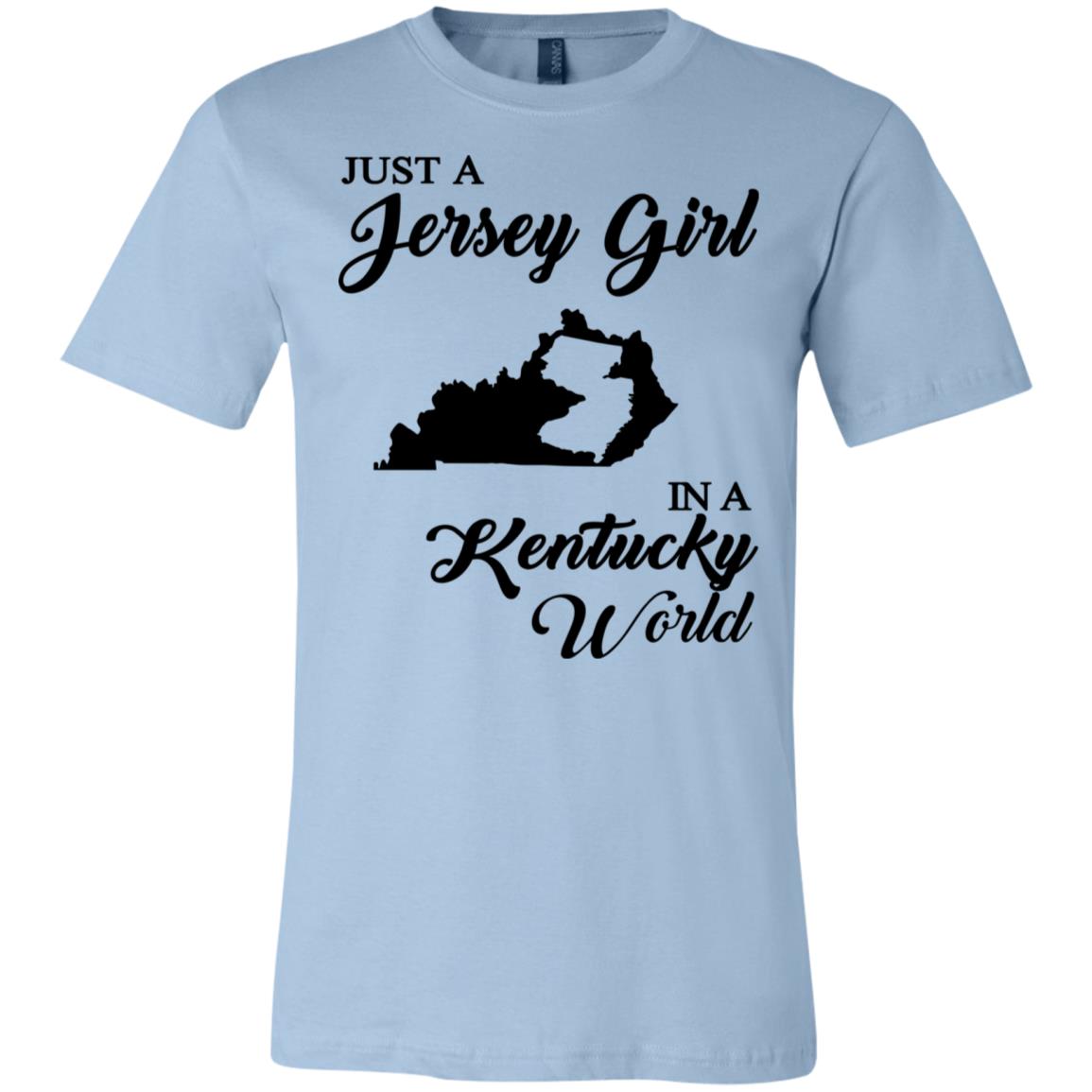 Just A Jersey Girl In A Kentucky World T-Shirt - T-shirt Teezalo